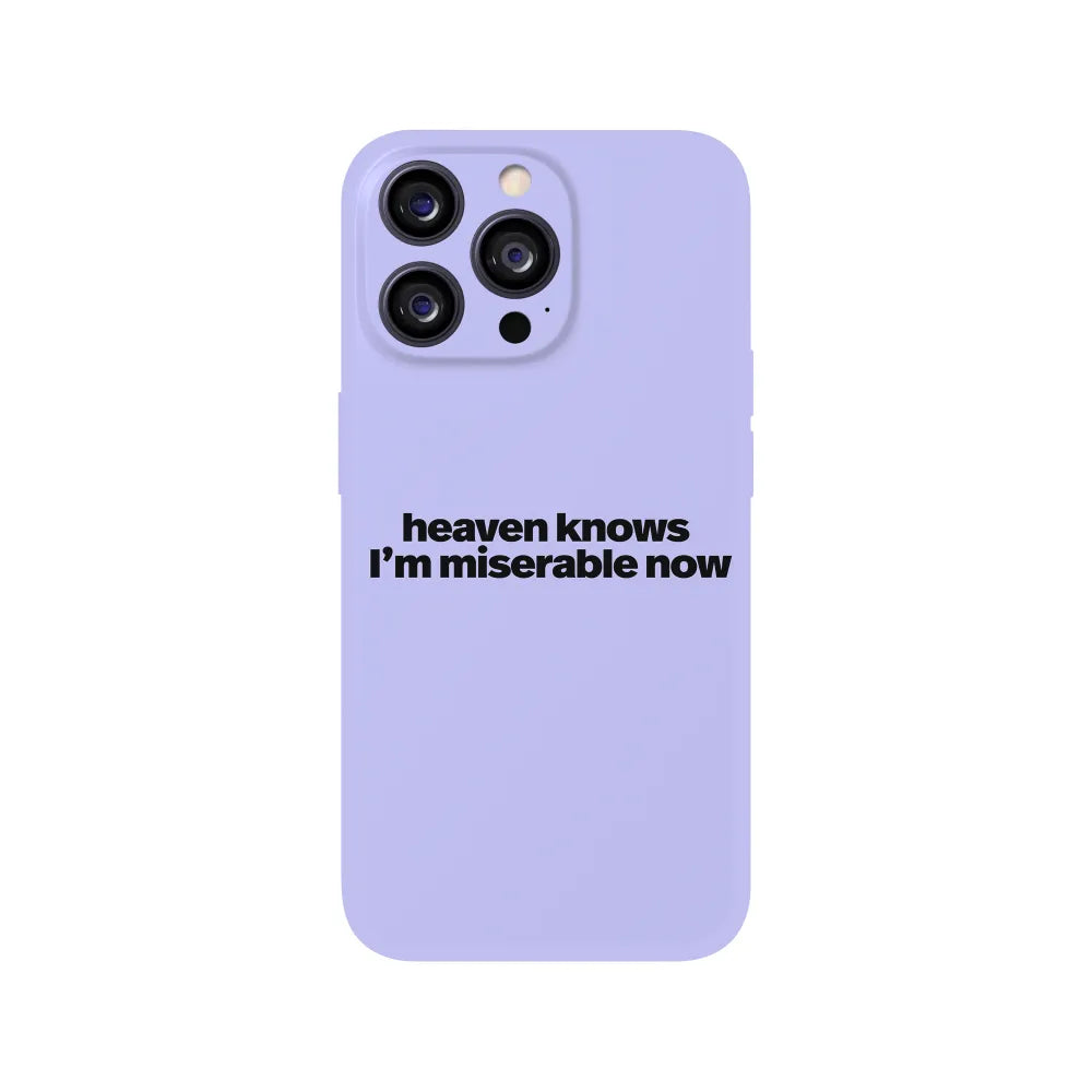 Heaven Knows I'm Miserable Now Phone Case