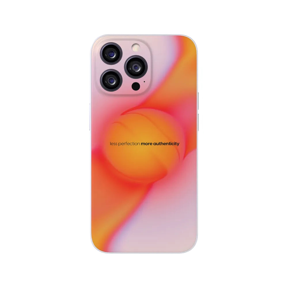 Less Perfection More Authenticity Phone Case