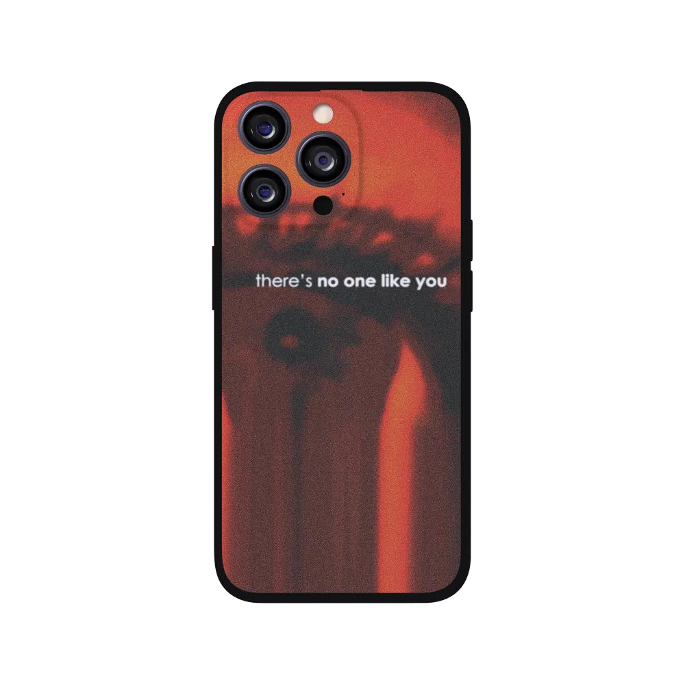 No One Like You Phone Case
