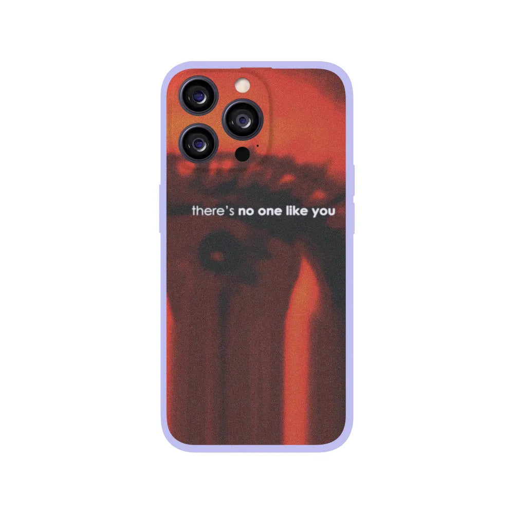 No One Like You Phone Case