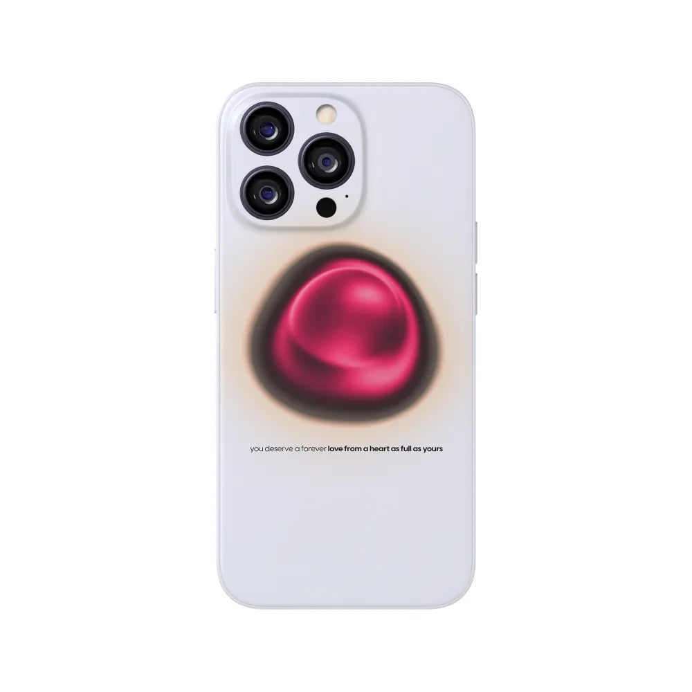 You Deserve A Forever Love Phone Case