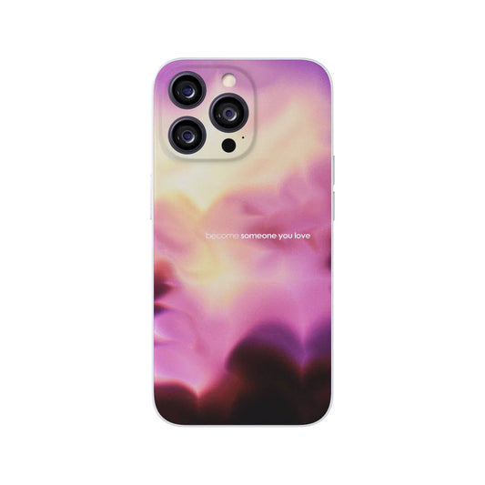 Become Someone You Love Phone Case