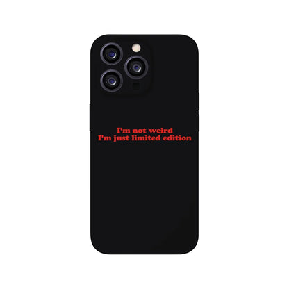 I'm Not Weird I'm Just Limited Edition Phone Case