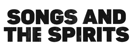 Songs and the Spirits
